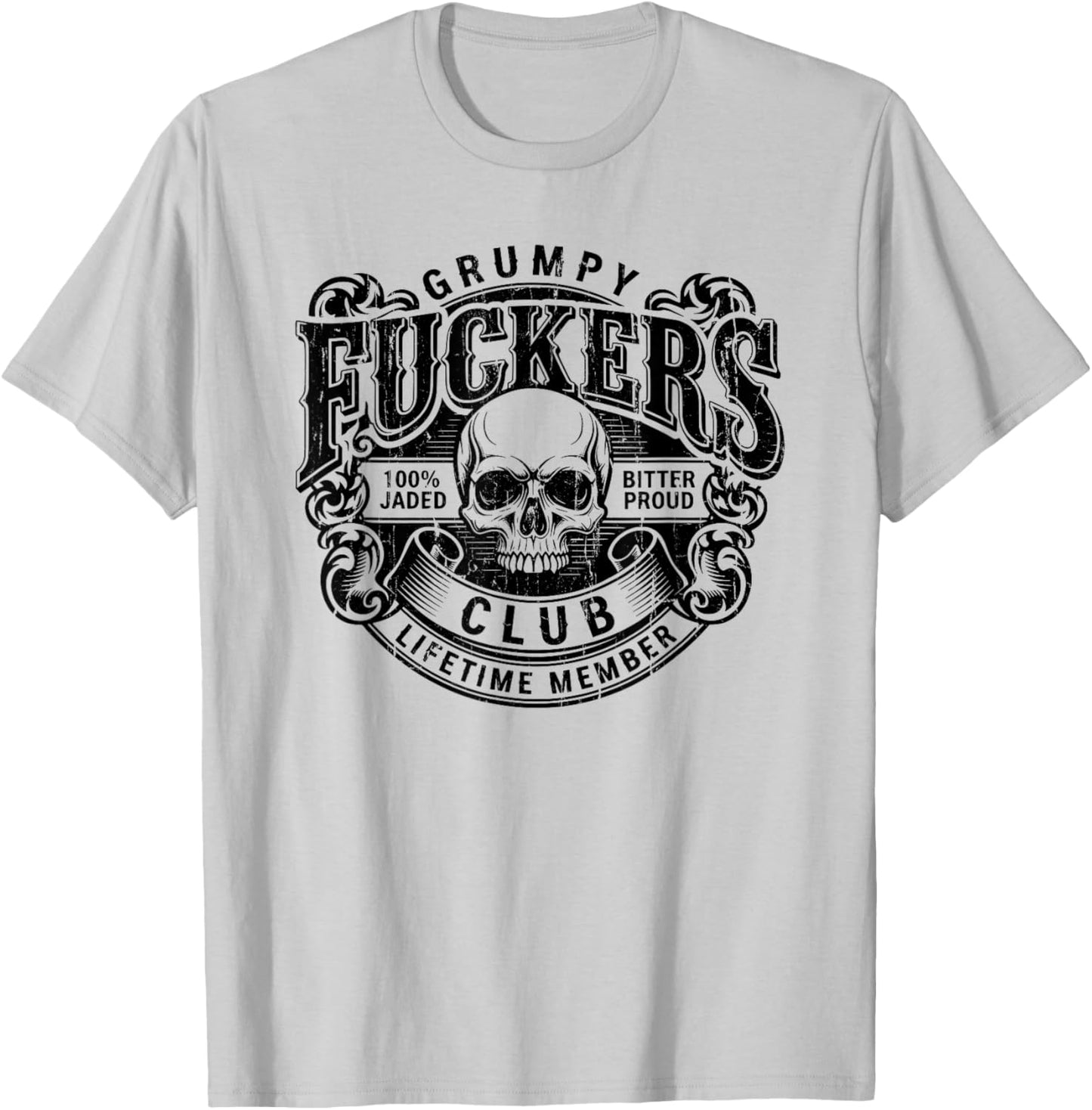 Grumpy Fuckers Club, 100% Bitter Lifetime Member T-Shirt - T-Shirt | Ash