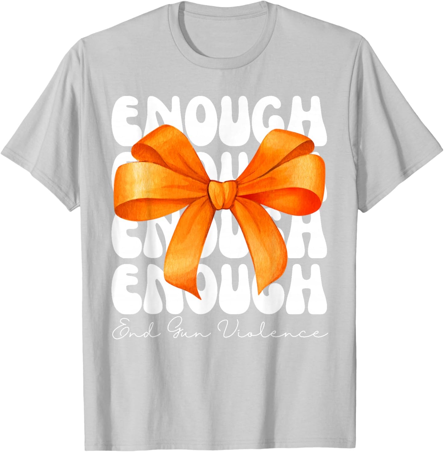 Enough End Gun Violence Awareness Day Coquette Bow T-Shirt - T-Shirt | Ash
