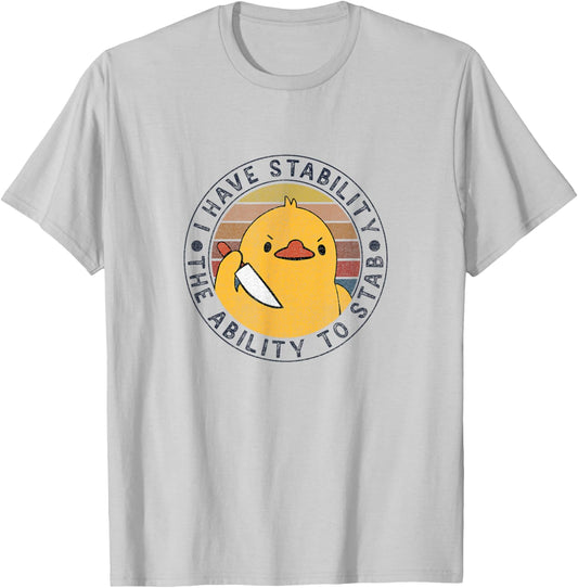 Vintage I Have Stability The Ability To Stab T-Shirt - T-Shirt | Ash
