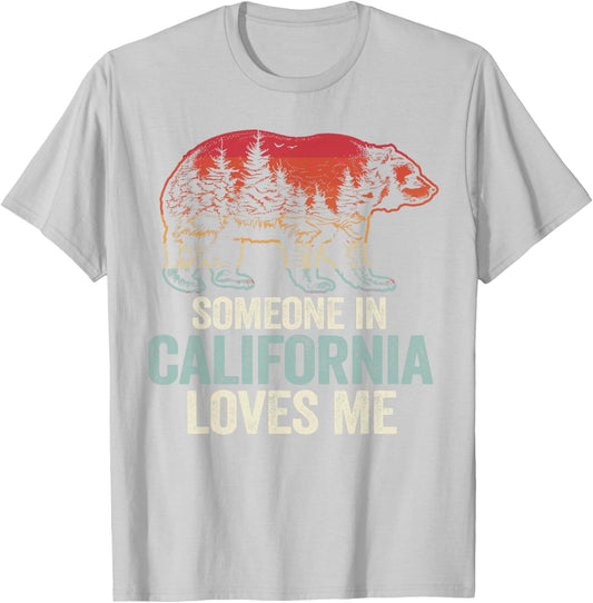 Someone In California Loves Me T-Shirt - T-Shirt | Ash