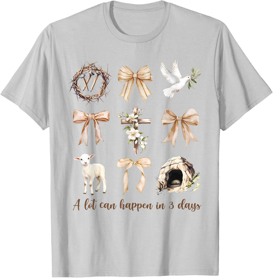 Funny A Lot Can Happen in 3 Days Coquette Bow Easter Day T-Shirt - T-Shirt | Ash