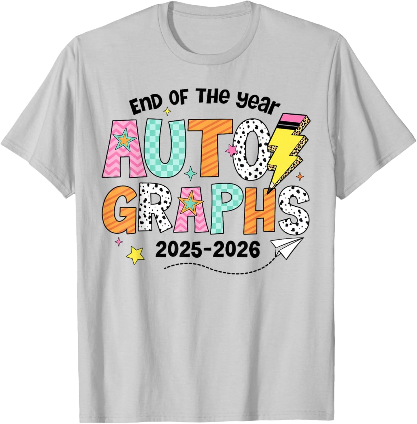 Last Day of School End of The Year Autographs 2025-2026 T-Shirt - T-Shirt | Ash