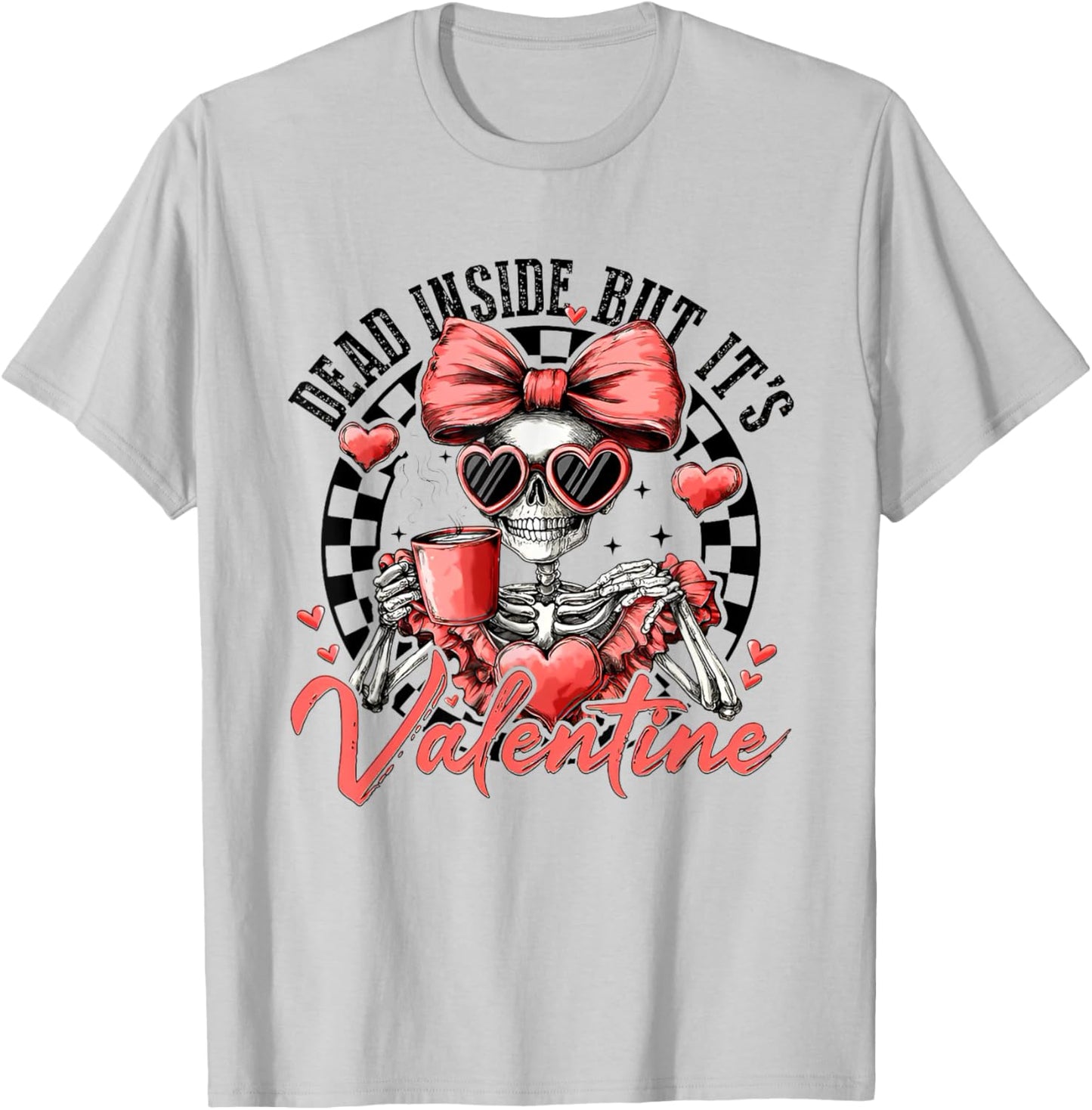 Dead Inside But It's Valentines Day Funny Skeleton T-Shirt - T-Shirt | Ash