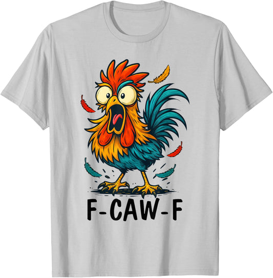 F Caw F Rooster Funny Bird Fcawf Chicken Whisperer Fawk Off T-Shirt - T-Shirt | Ash