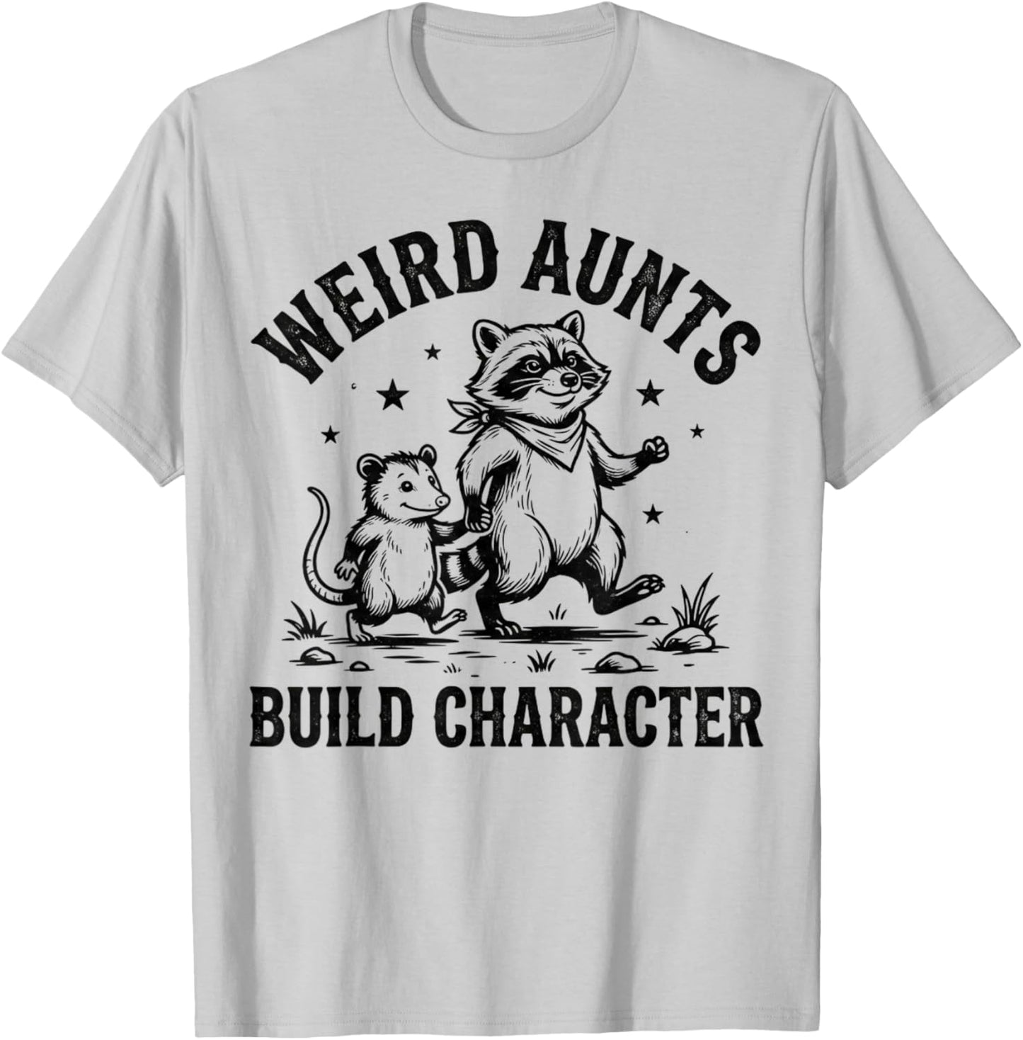 Weird Aunts Build Character Raccoon T-Shirt - T-Shirt | Ash