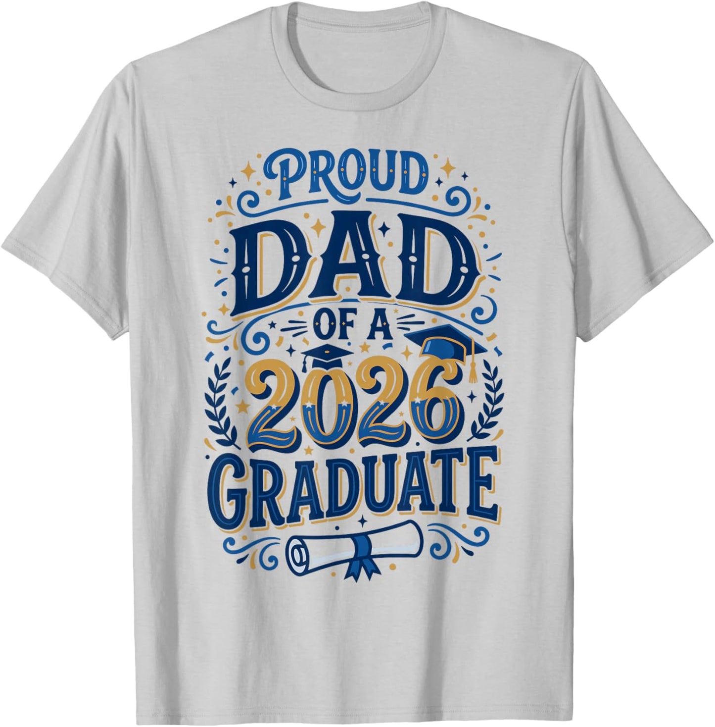 Proud Dad of A Class of 2026 Graduate Senior Grad Family T-Shirt - T-Shirt | Ash