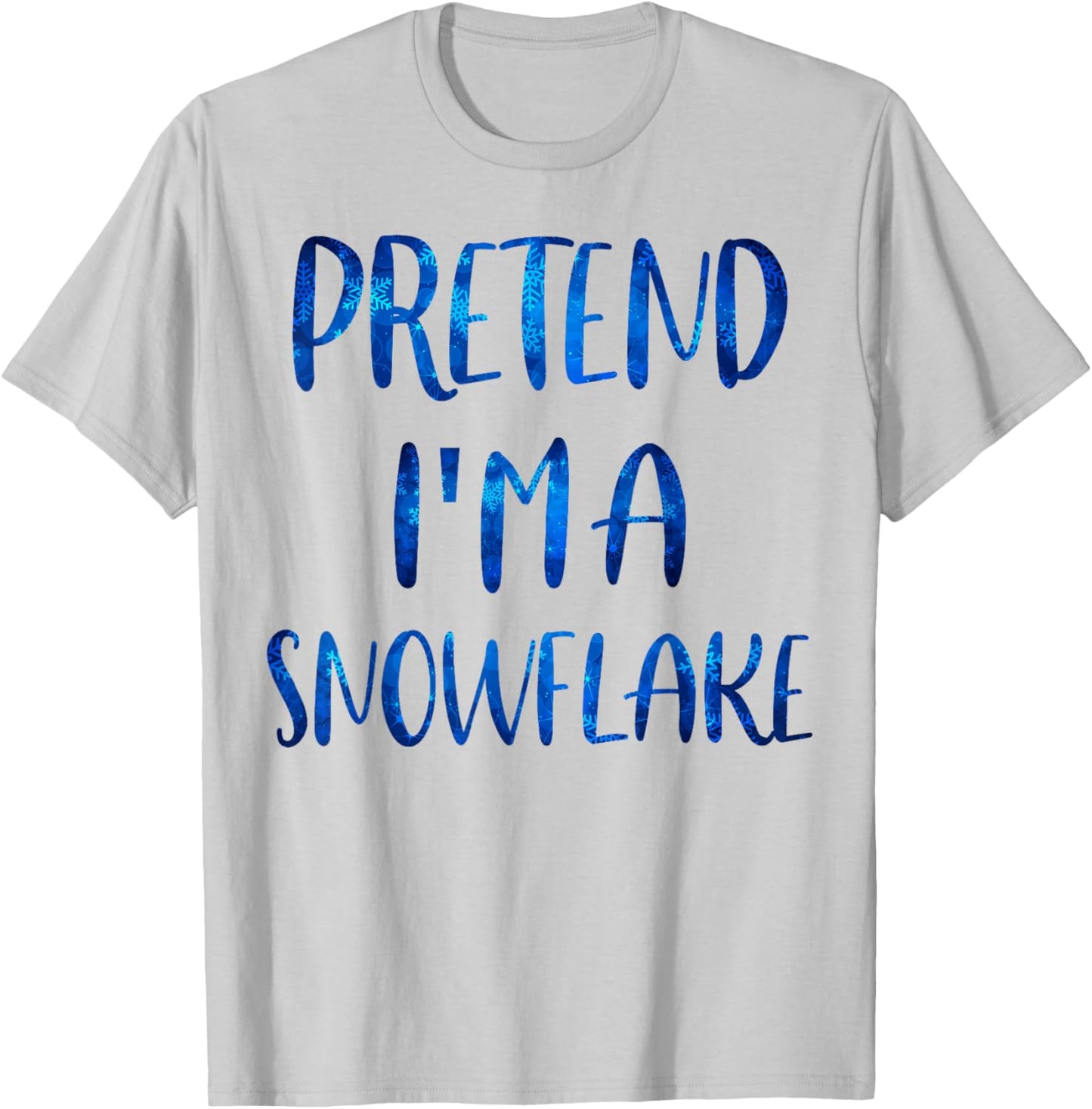 Pretend I'm A Snowflake Costume Halloween Simple Snow-Flake T-Shirt - T-Shirt | Ash