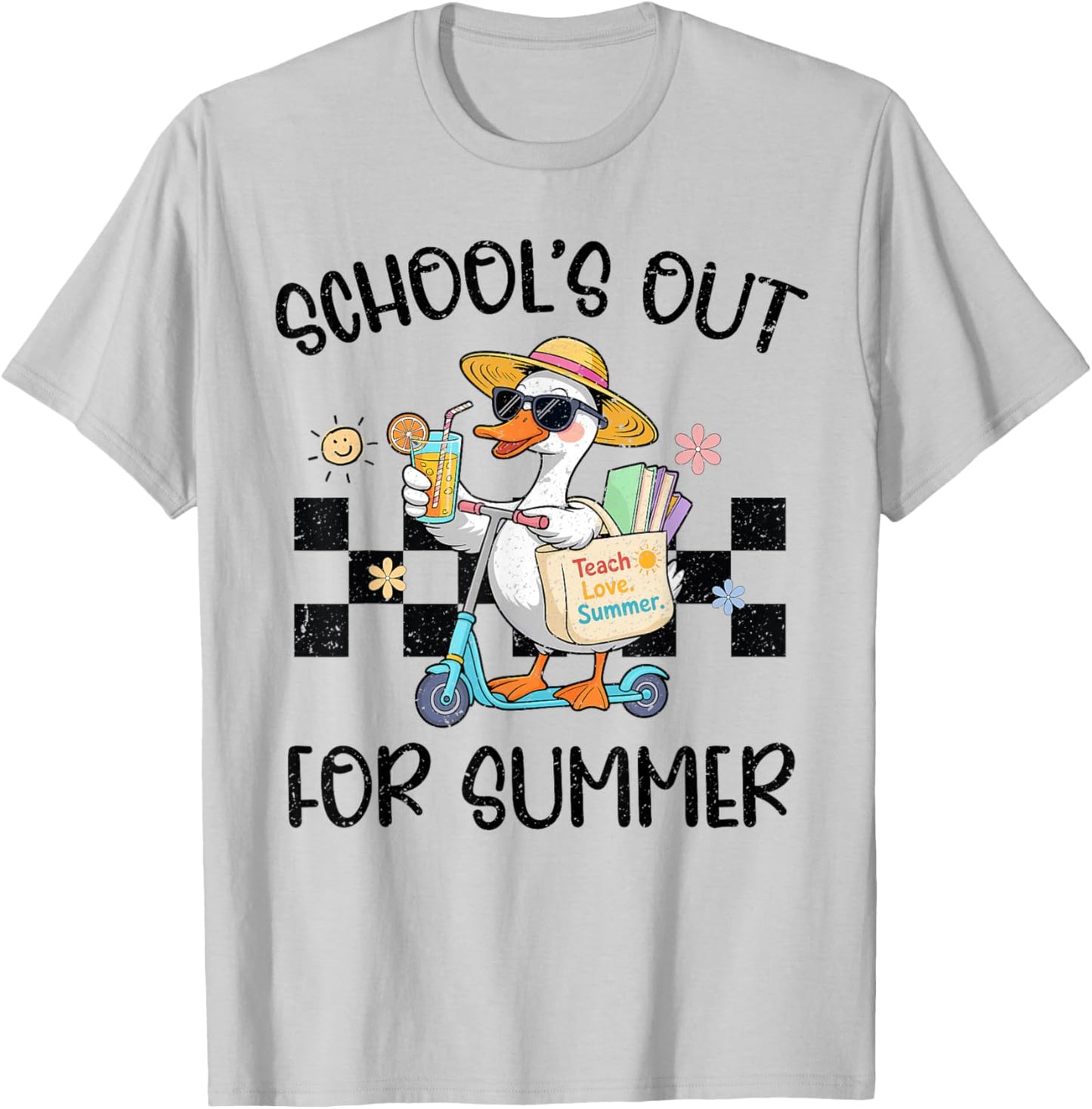 School's Out for Summer Teachers Last Day of School Goose T-Shirt - T-Shirt | Ash