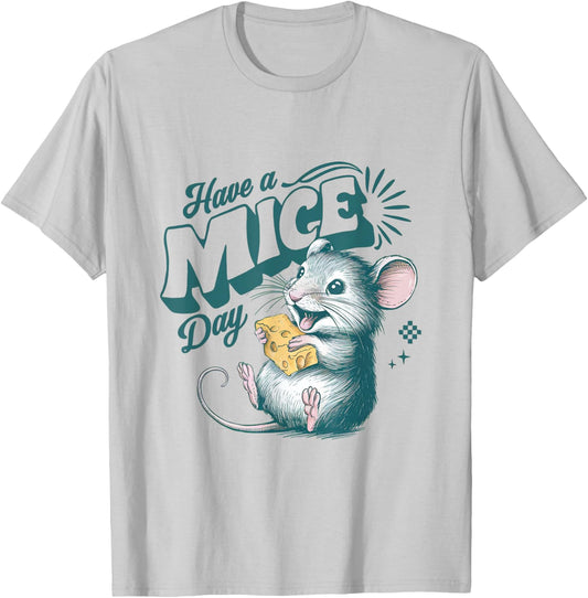 Have a Mice Day Cute Mouse Animal Pun T-Shirt - T-Shirt | Ash
