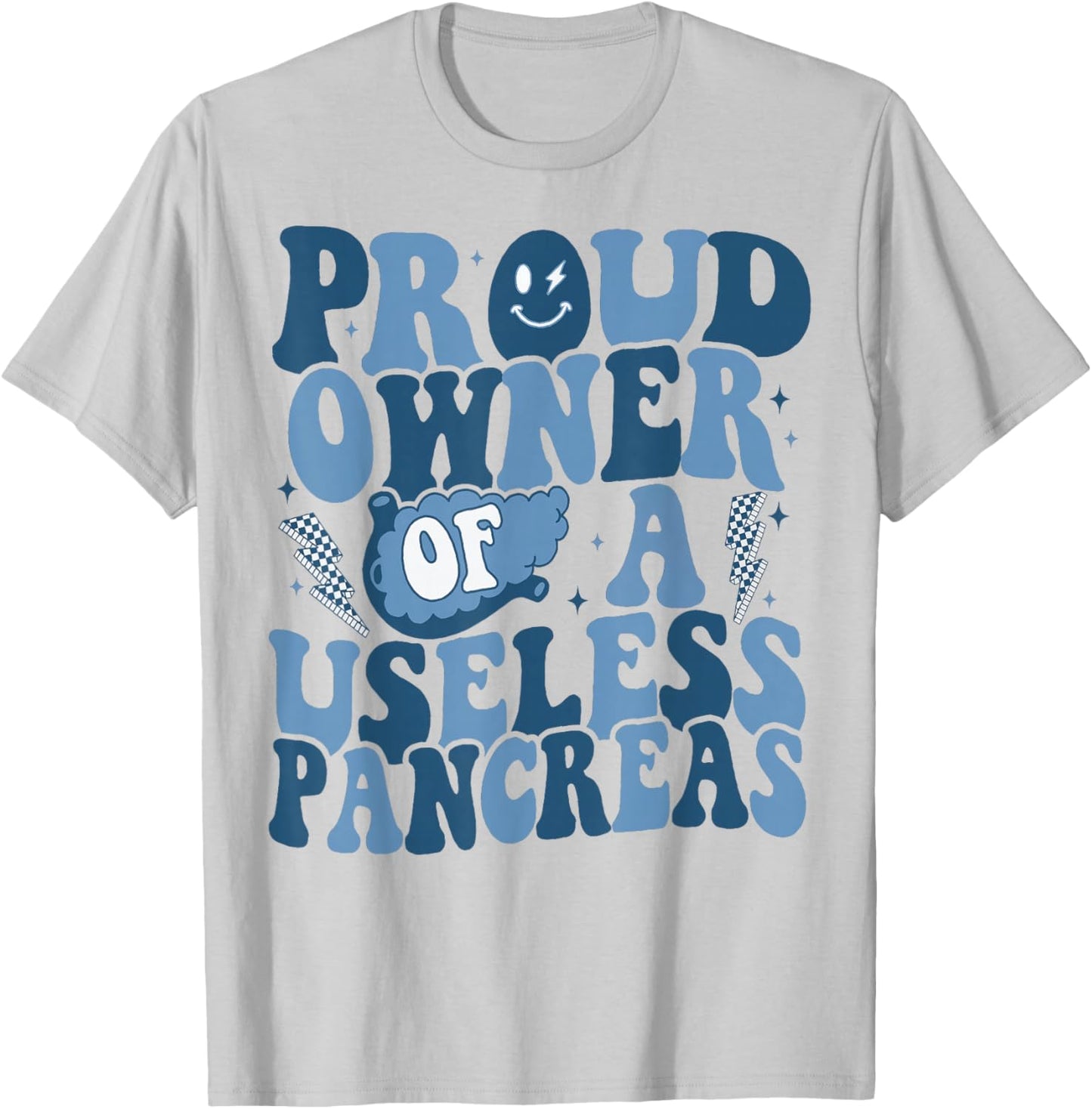 Proud Owner Of A Useless Pancreas T1D Diabetes Awareness T-Shirt - T-Shirt | Ash