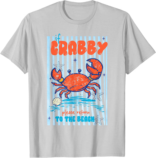 If Crabby Please Return to The Beach Funny Summer Coastal T-Shirt - T-Shirt | Ash