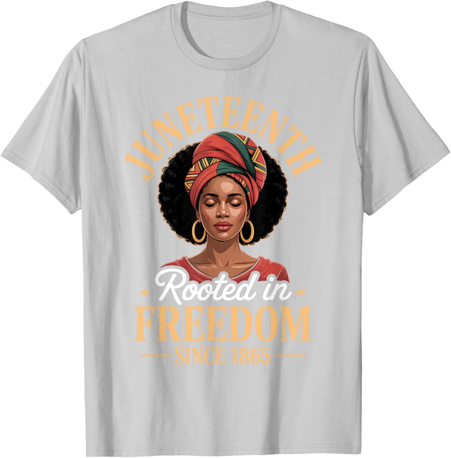 Juneteenth Rooted in Freedom Since 1865 Black Women Afro T-Shirt - T-Shirt | Ash