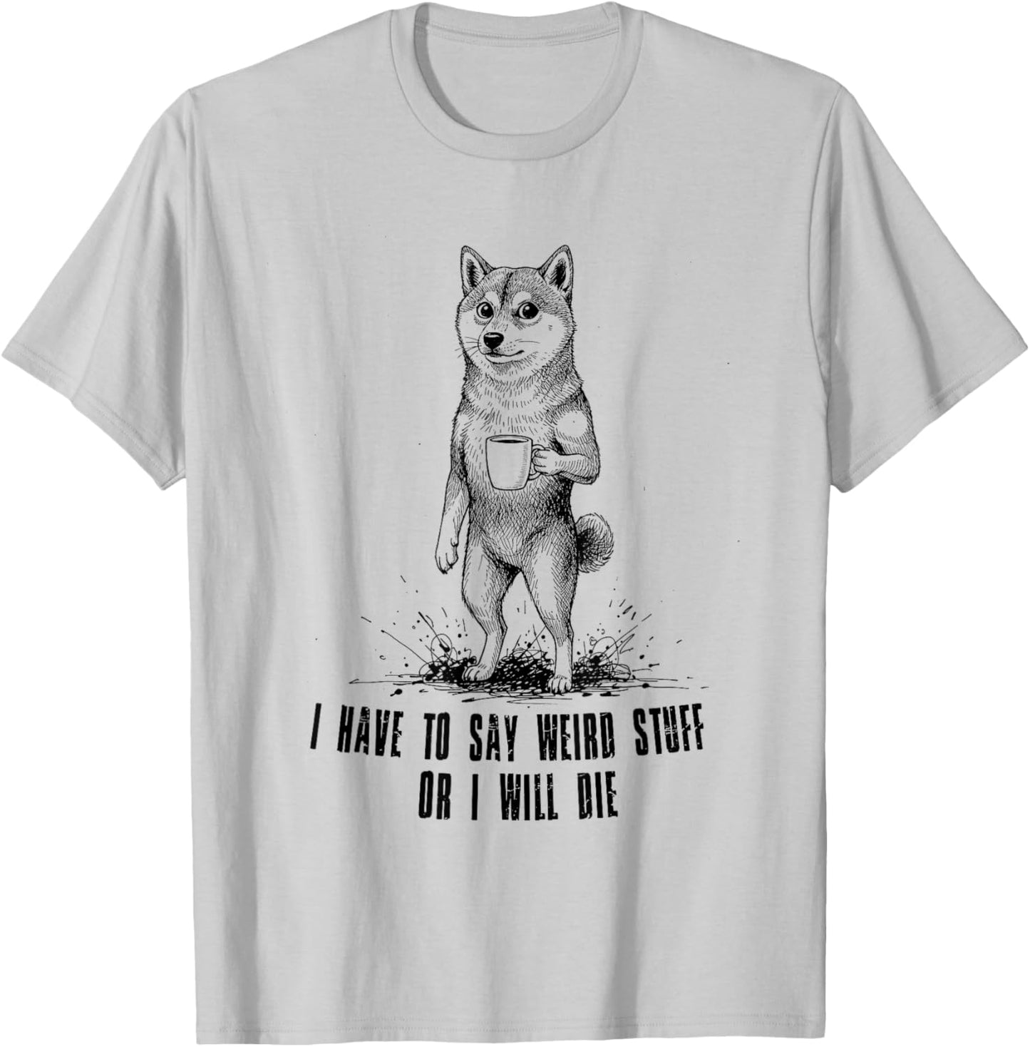 Shiba Inu Coffee Awkward I Have to Say Weird Stuff T-Shirt - T-Shirt | Ash