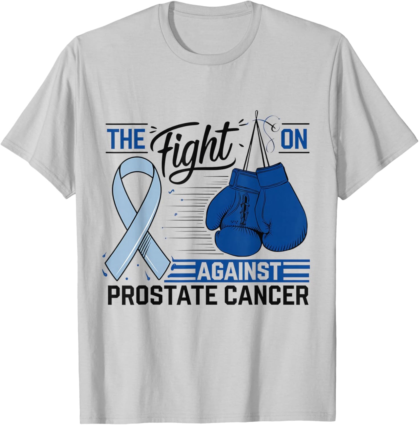 The Fight is On Against Prostate Cancer Awareness Warrior T-Shirt - T-Shirt | Ash
