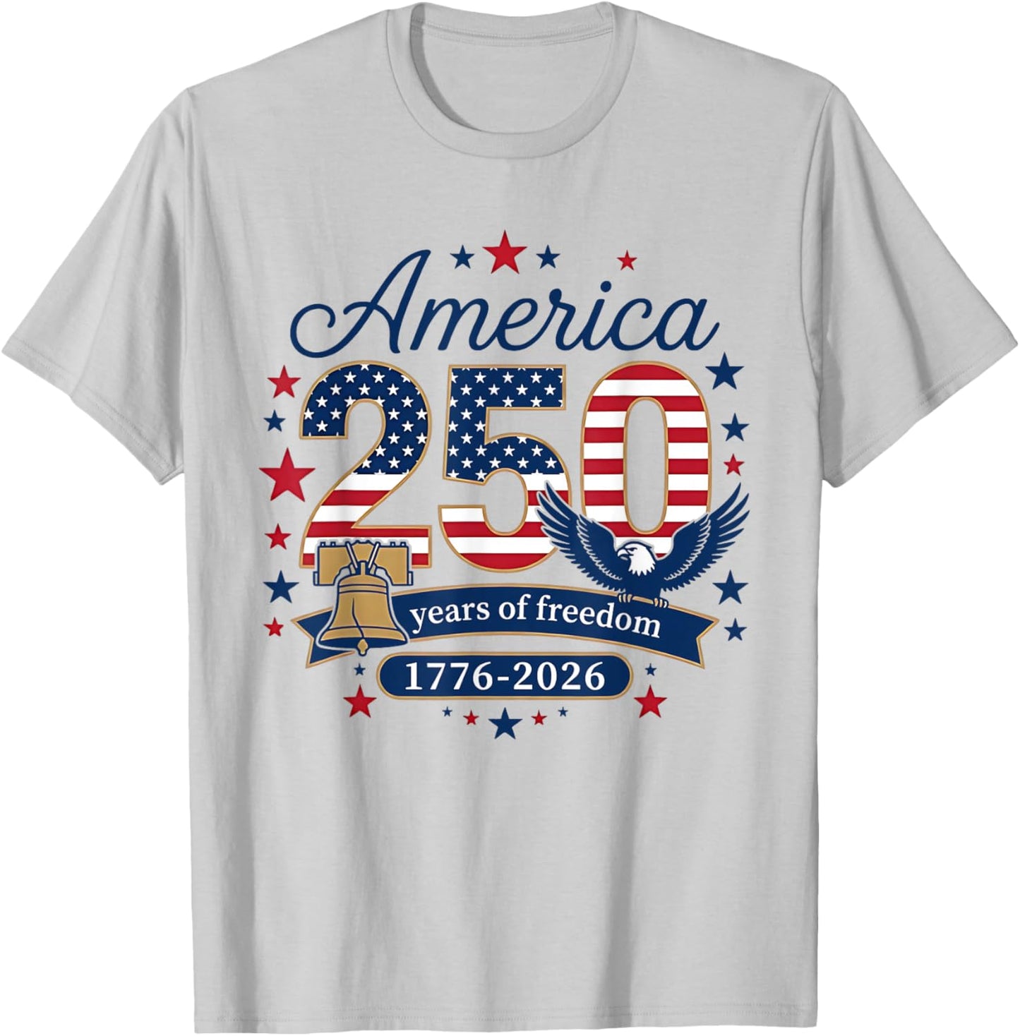 250 Years America 250th Anniversary 1776 2026 US 4th of July T-Shirt - T-Shirt | Ash
