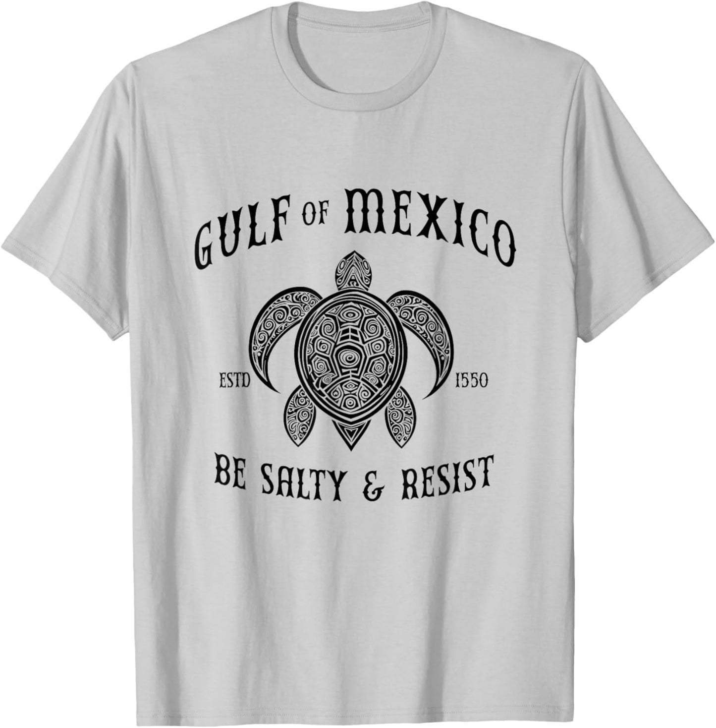 Gulf of Mexico Be Salty and Resist T-Shirt - T-Shirt | Ash