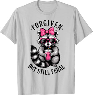 Forgiven But Still Feral Raccoon Funny Quote T-Shirt - T-Shirt | Ash