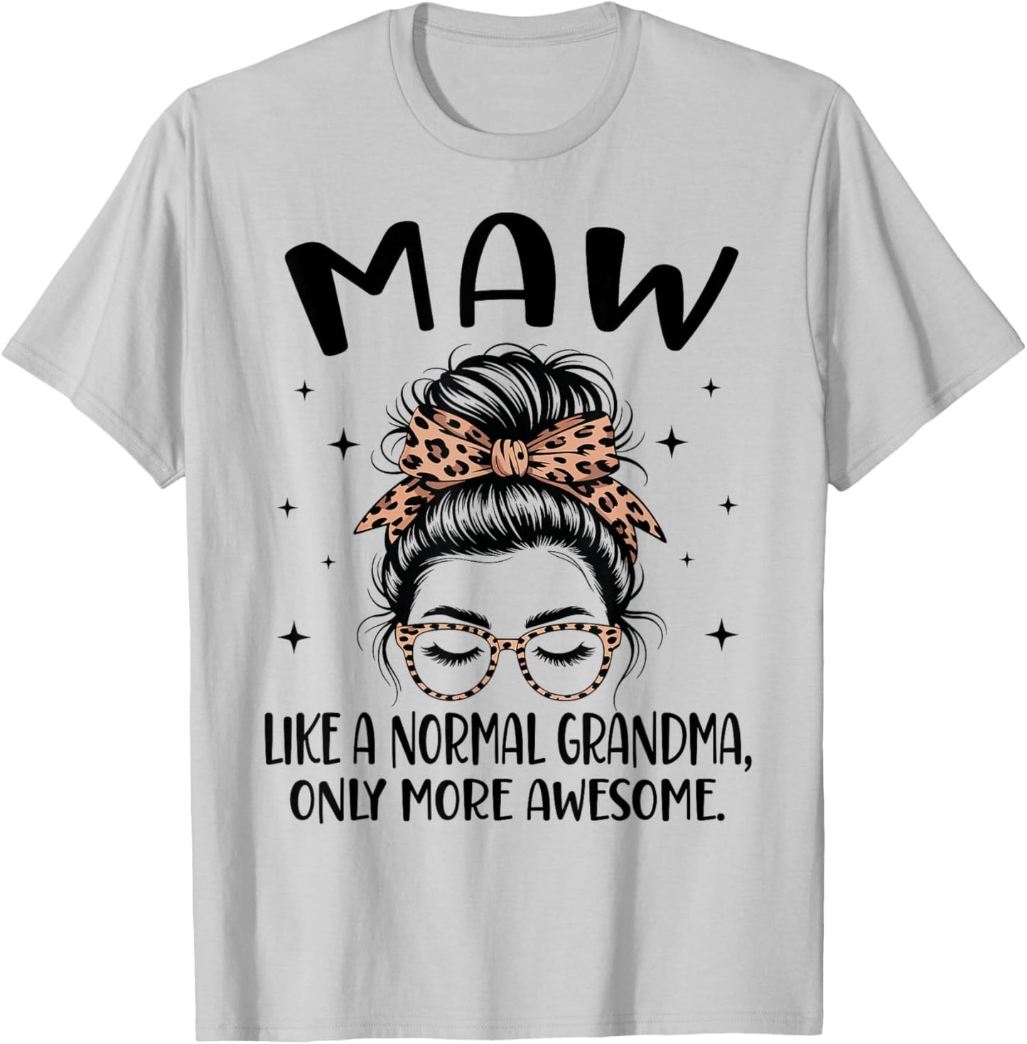 Maw Like A Normal Grandma Only More Awesome Mother's Day T-Shirt - T-Shirt | Ash