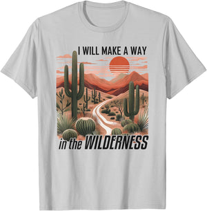 I Will Make a Way in the Wilderness Bible Verse Isaiah 43:19 T-Shirt - T-Shirt | Ash
