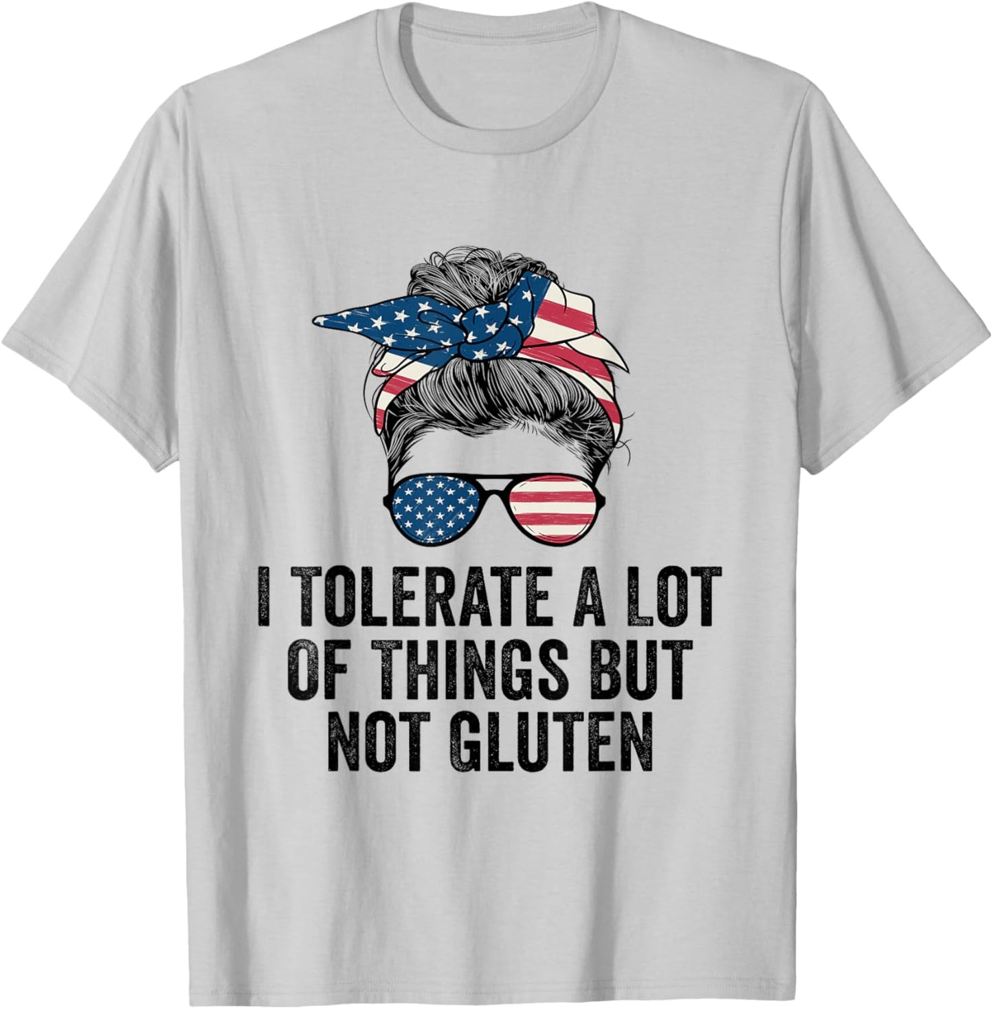 I Tolerate A Lot Of Things But Not Gluten Funny Gluten Free T-Shirt - T-Shirt | Ash