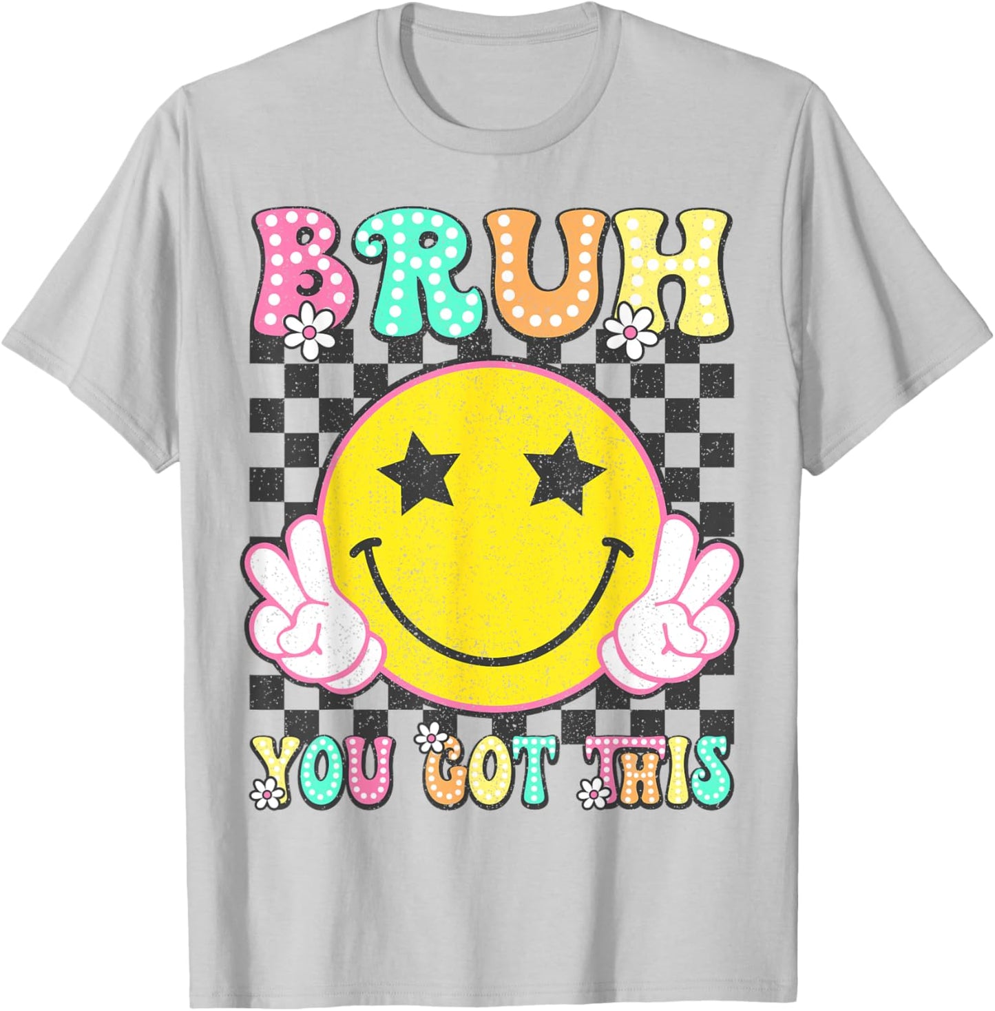 Groovy Bruh You Got This Motivational Testing Day Teacher T-Shirt - T-Shirt | Ash
