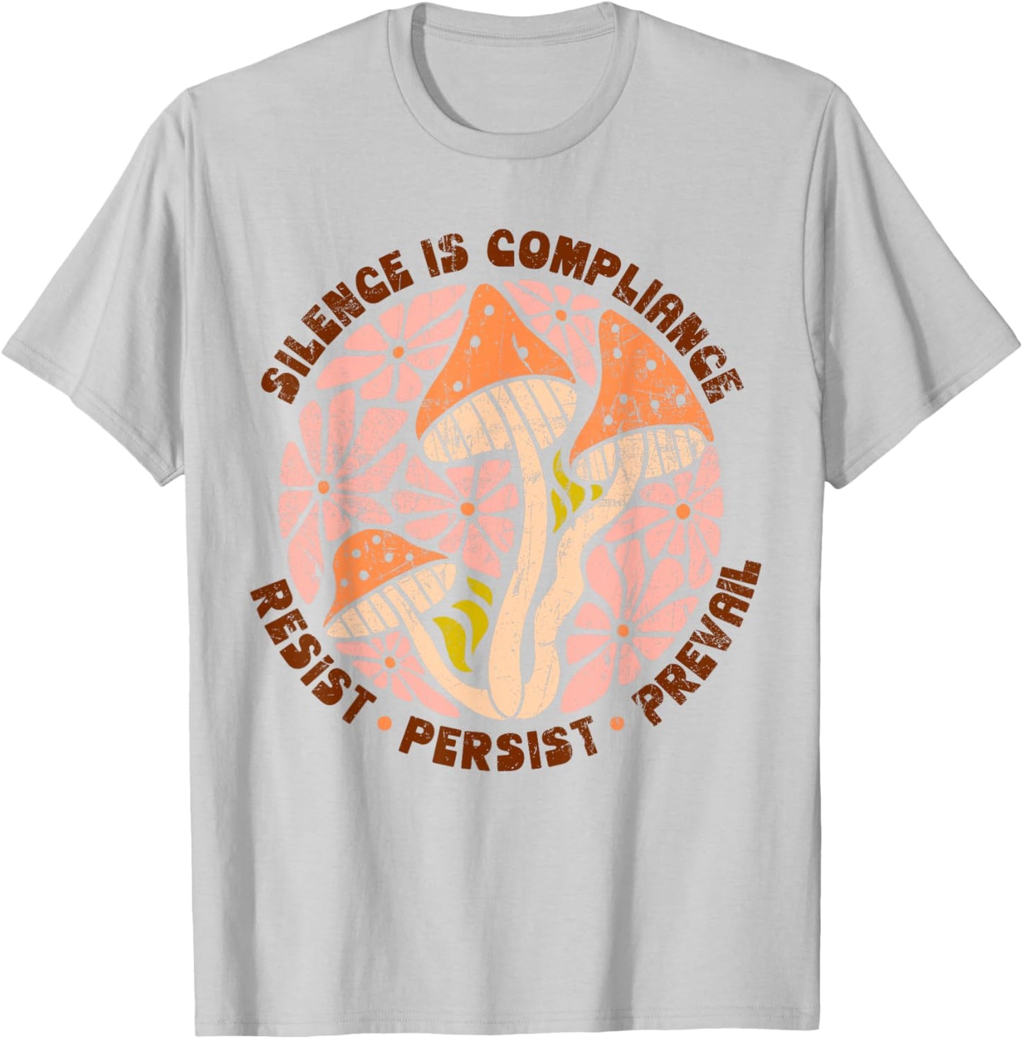Silence Is Compliance, Resist, 86 47, Boho Floral anti-Trump T-Shirt - T-Shirt | Ash