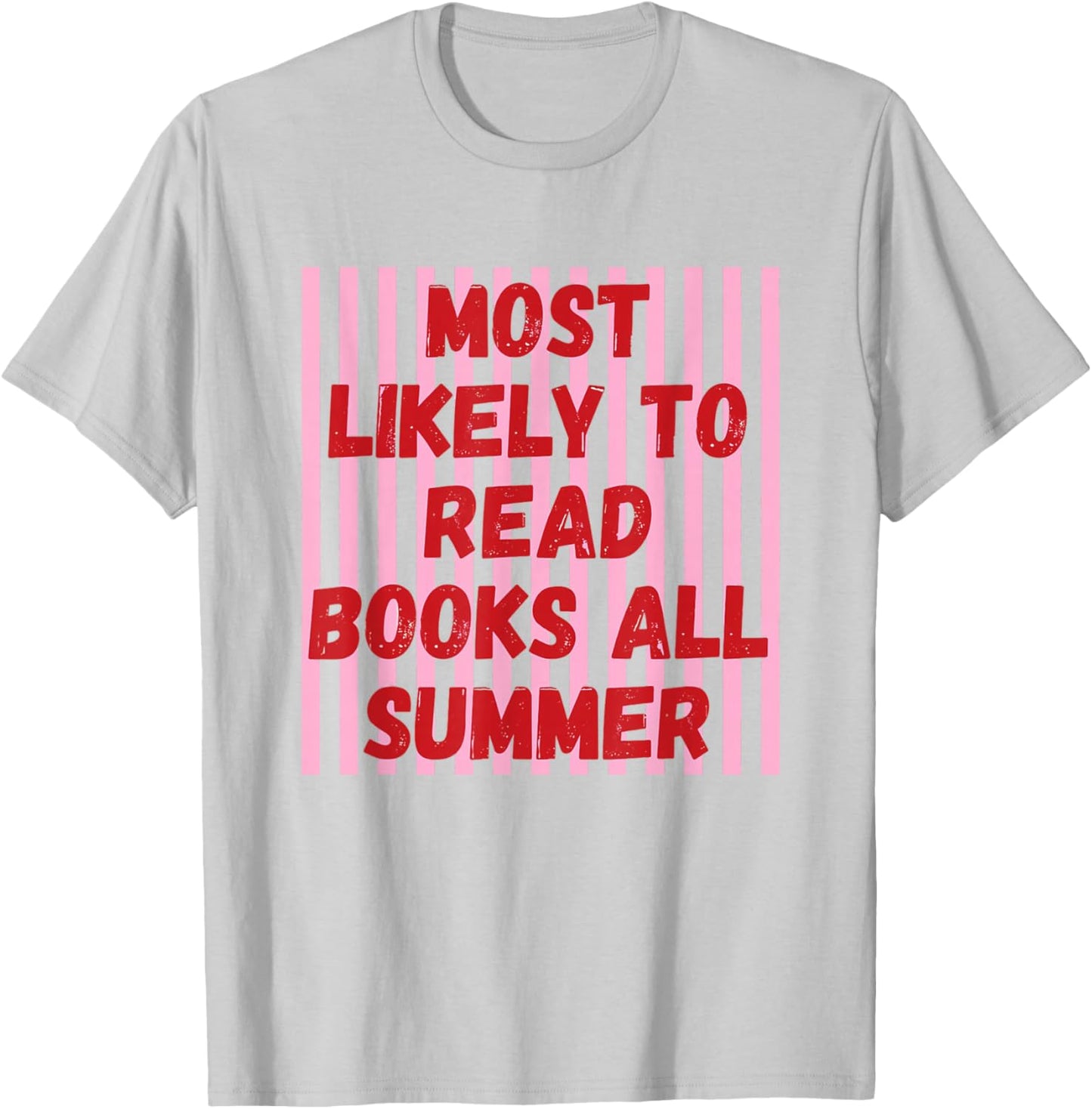 Most Likely Read Books All Summer Striped Last Day of School T-Shirt - T-Shirt | Ash