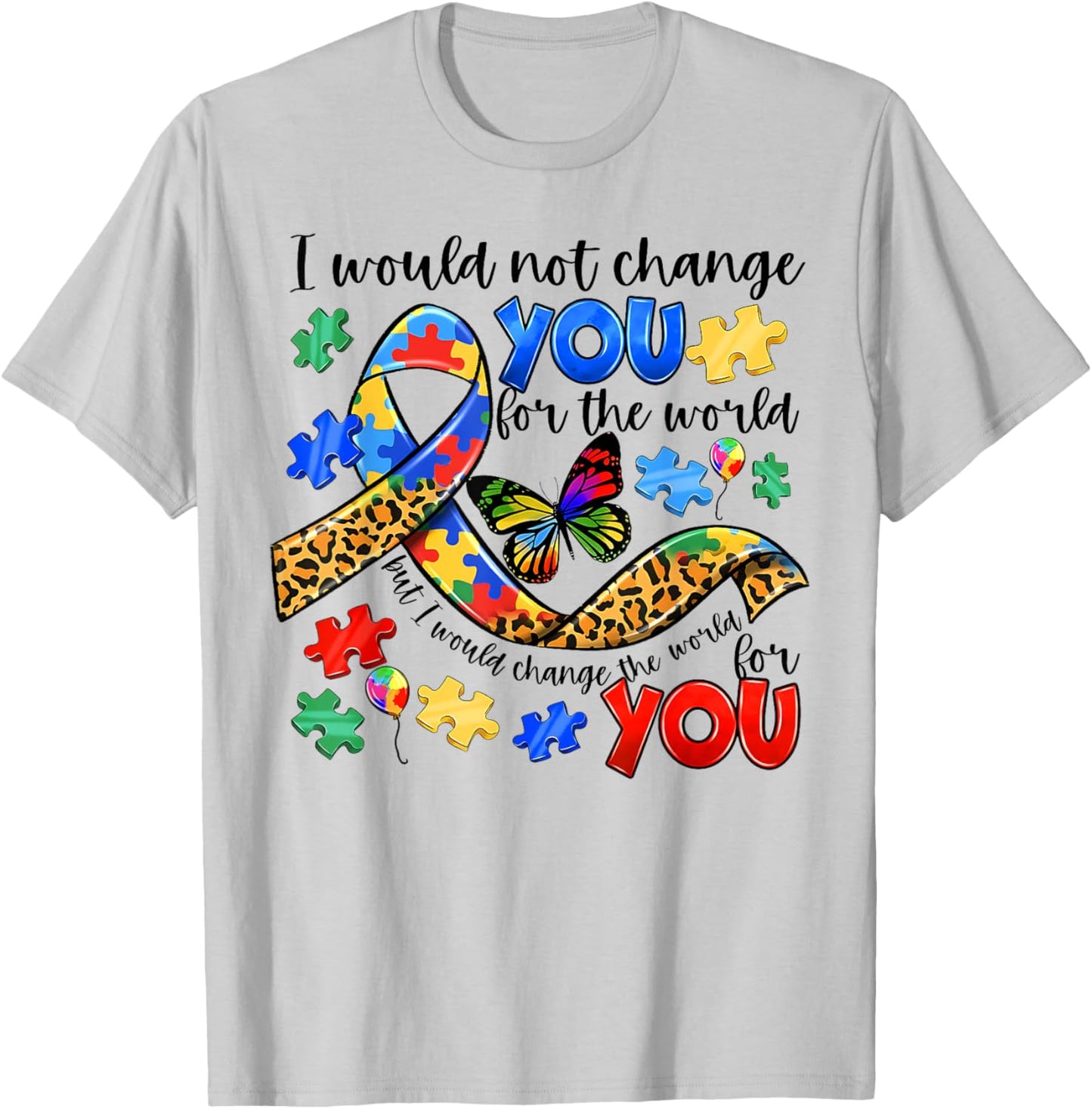 I Would Change The World For You Ribbon Autism Awareness Mom T-Shirt - T-Shirt | Ash