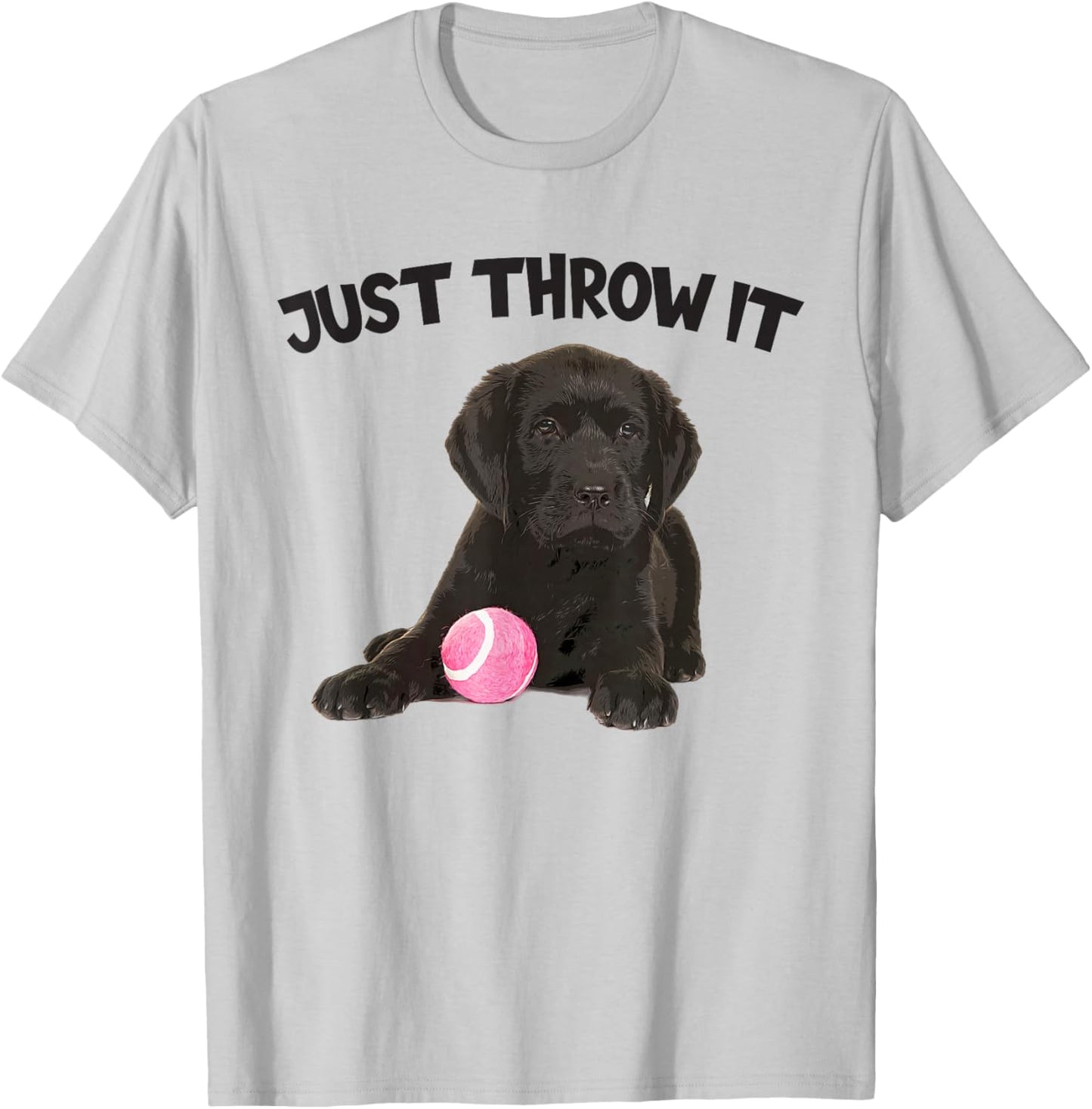 Just Throw It Play Fetch Funny Labrador Retriever T-Shirt - T-Shirt | Ash