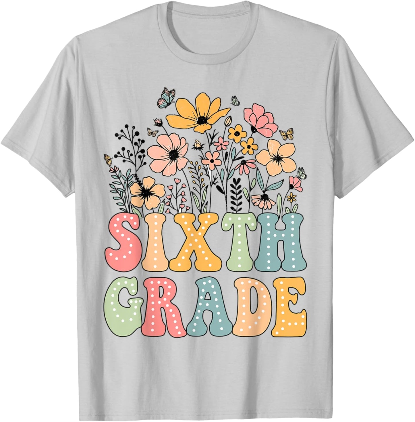 Wildflower Sixth Grade 6th Grade Team Floral Teacher Girls T-Shirt - T-Shirt | Ash