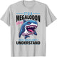 Funny Megalodon Shark Animal It's A Megalodon Thing - You T-Shirt - T-Shirt | Ash