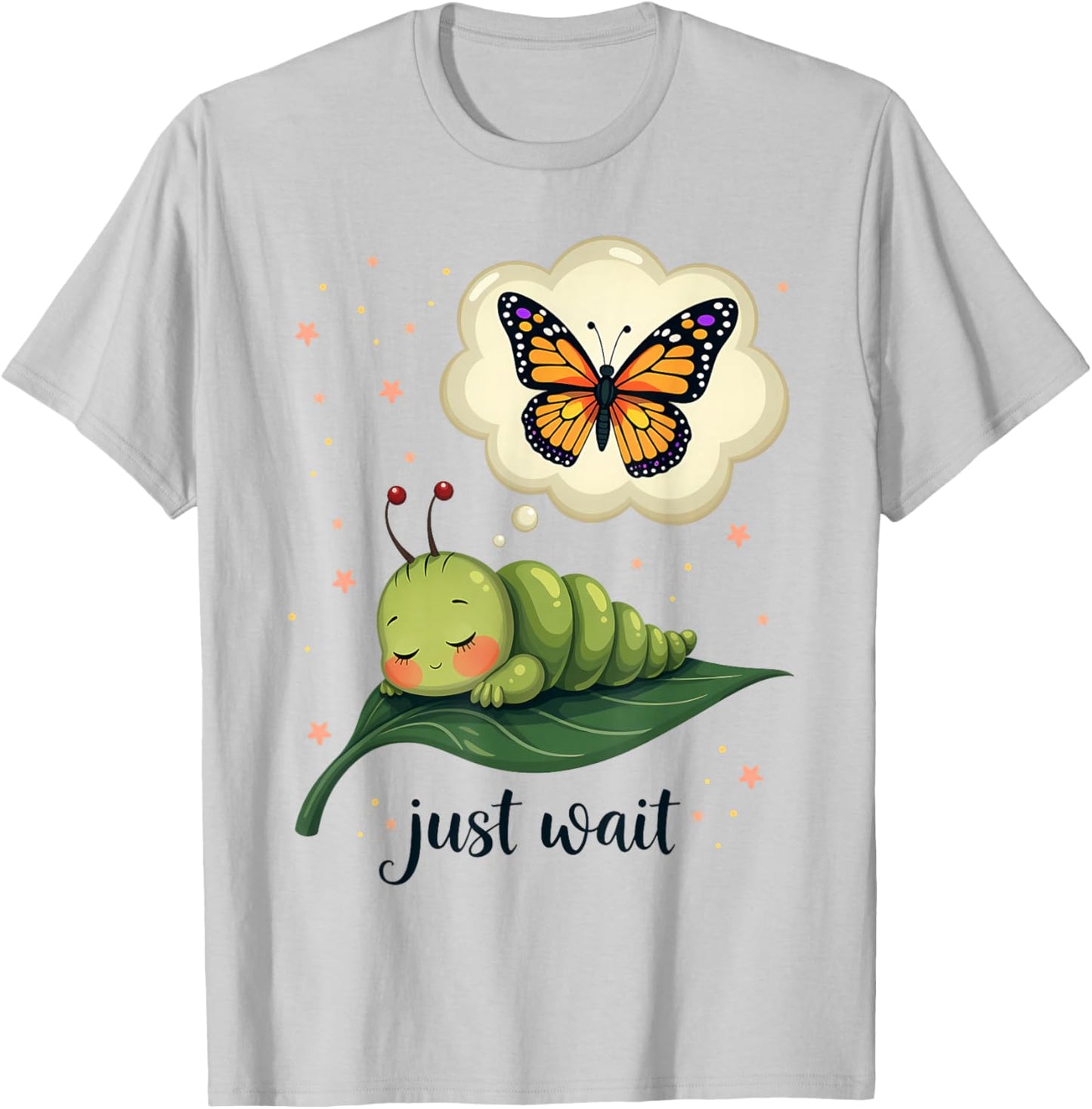 Dream of the Caterpillar Cute Inspirational Butterfly Design T-Shirt - T-Shirt | Ash