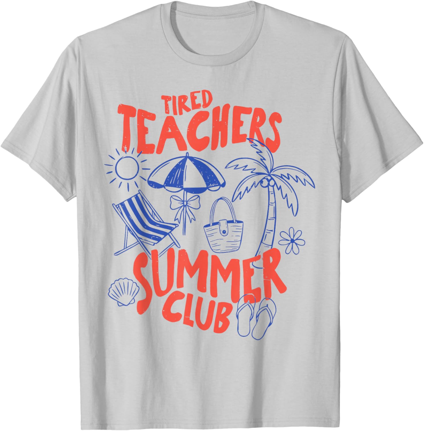 Tired Teachers Summer Club Funny Teacher Last Day of School T-Shirt - T-Shirt | Ash