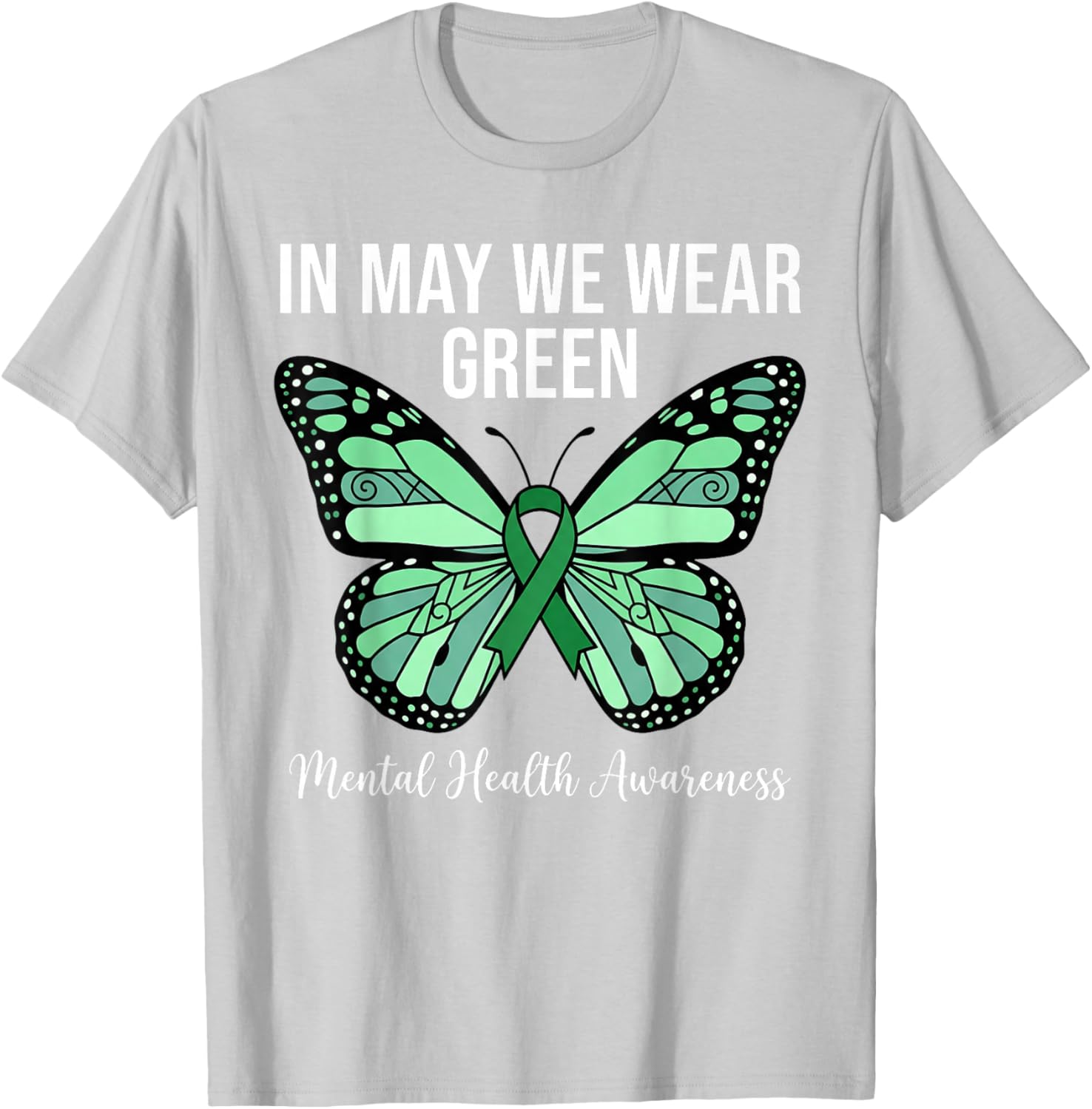 in May We Wear Green Mental Health Awareness T-Shirt - T-Shirt | Ash
