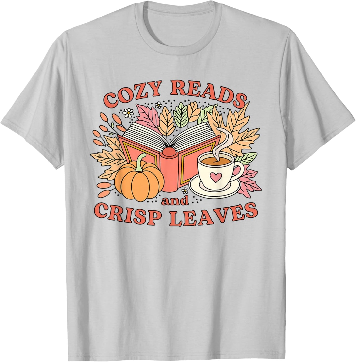 Cozy Reads And Crisp Leaves Reading Autumn Fall Thanksgiving T-Shirt - T-Shirt | Ash