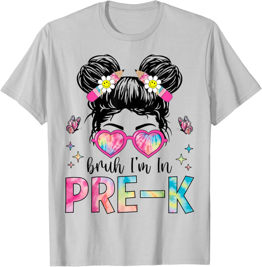 Bruh I'm In Pre-K Messy Bun Back to School Pre-K T-Shirt - T-Shirt | Ash