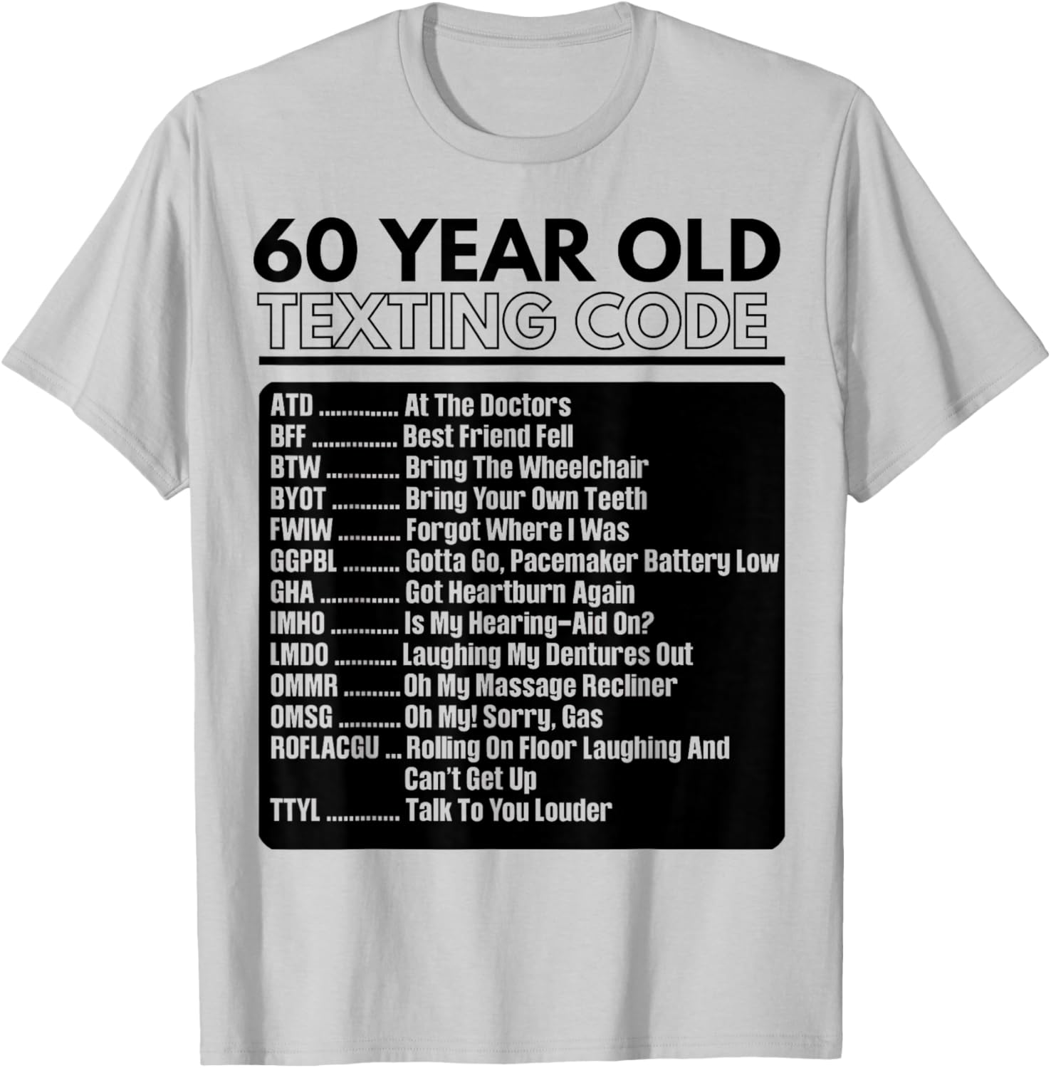 60 Year Old Senior Texting Code Birthday T-Shirt - T-Shirt | Ash