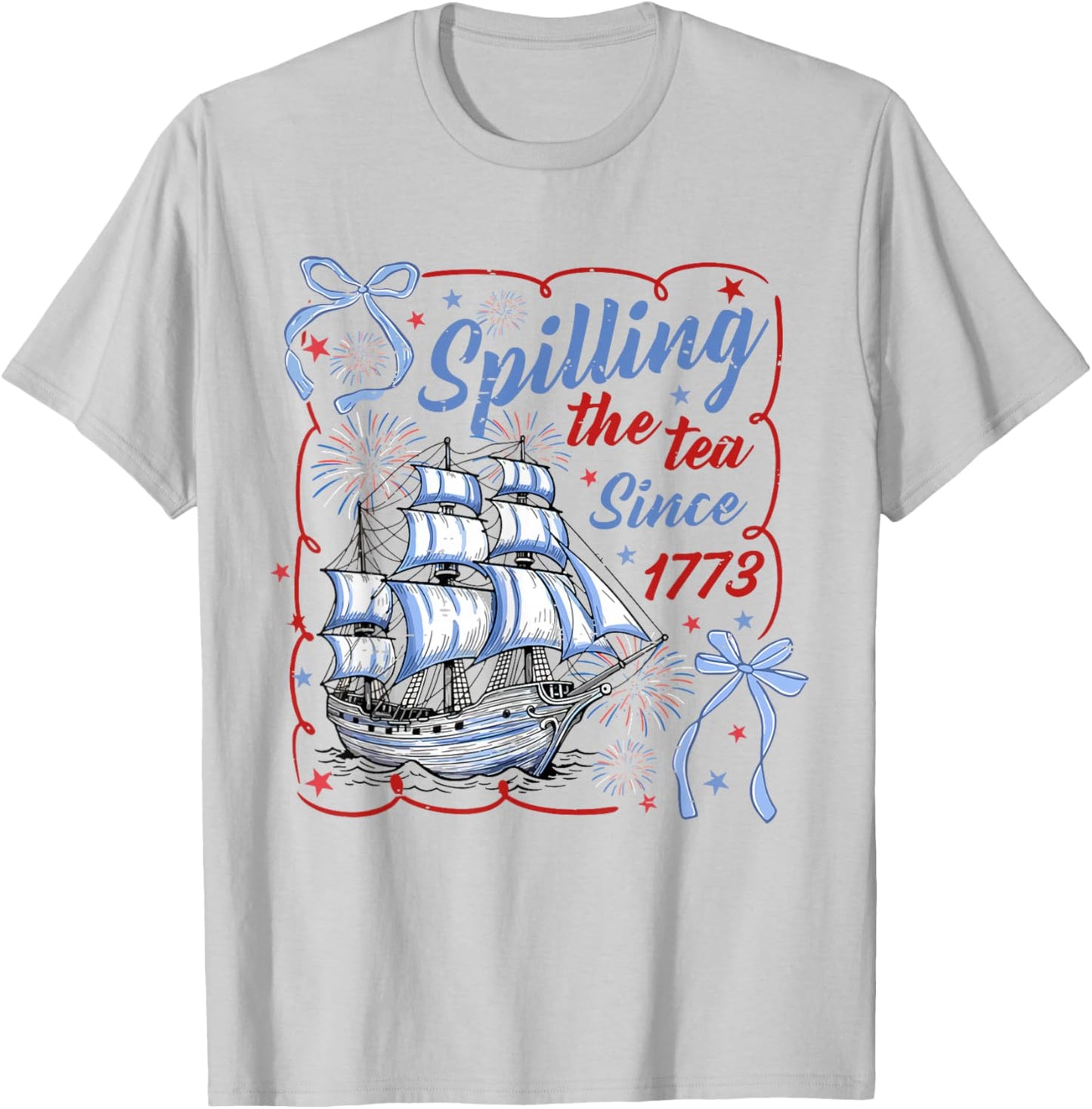 Coquette Bow Funny Spilling The Tea Since 1773 4th of July T-Shirt - T-Shirt | Ash