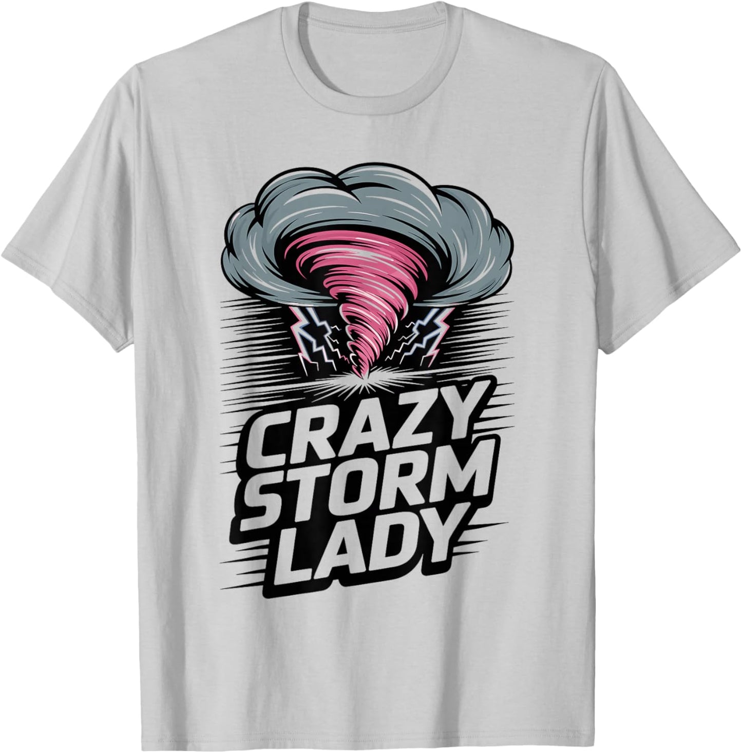 Storm Chaser Costume Mom Crazy Storm Lady T-Shirt - T-Shirt | Ash