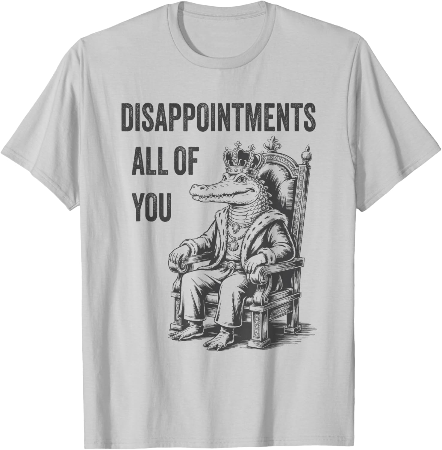 Disappointments All of You Vintage Crocodile Funny Quote T-Shirt - T-Shirt | Ash