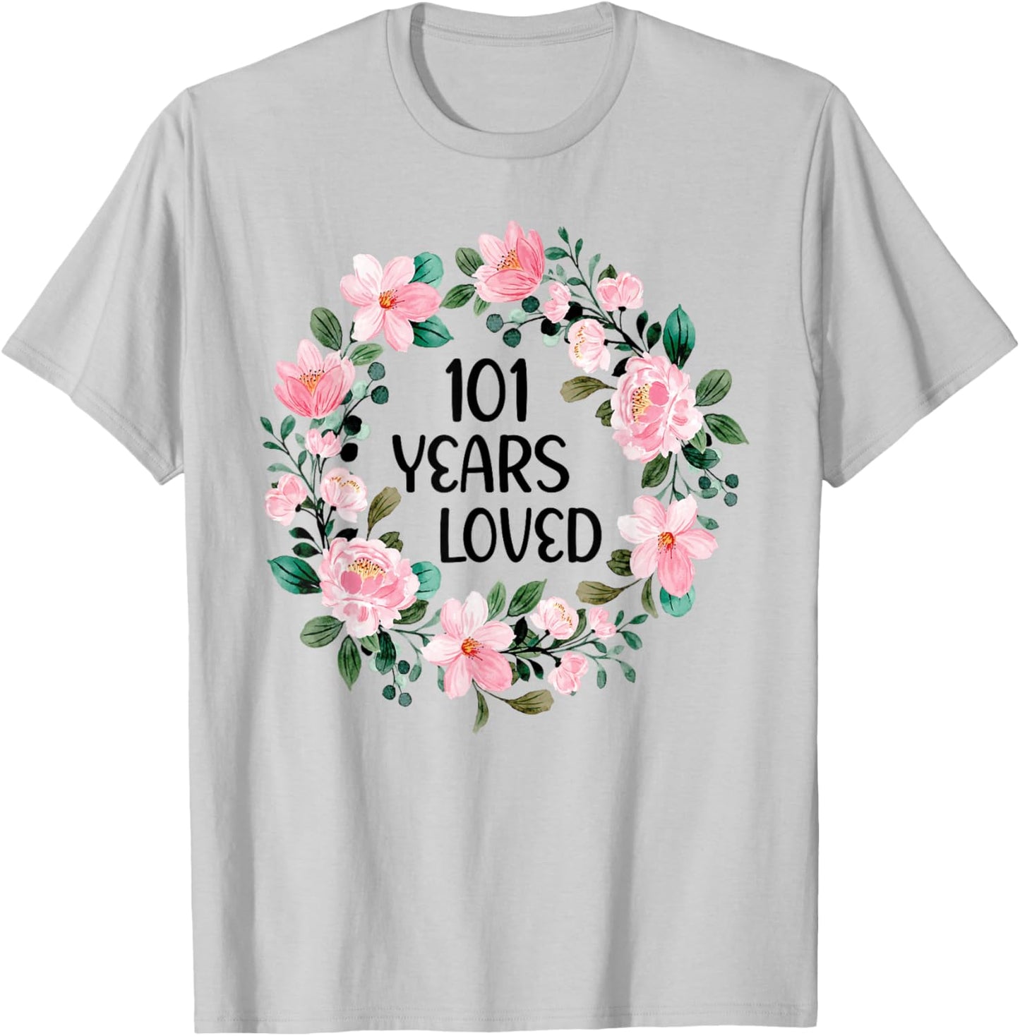 101 Years Loved Women Men 101 Years Old Cool 101st Birthday T-Shirt - T-Shirt | Ash