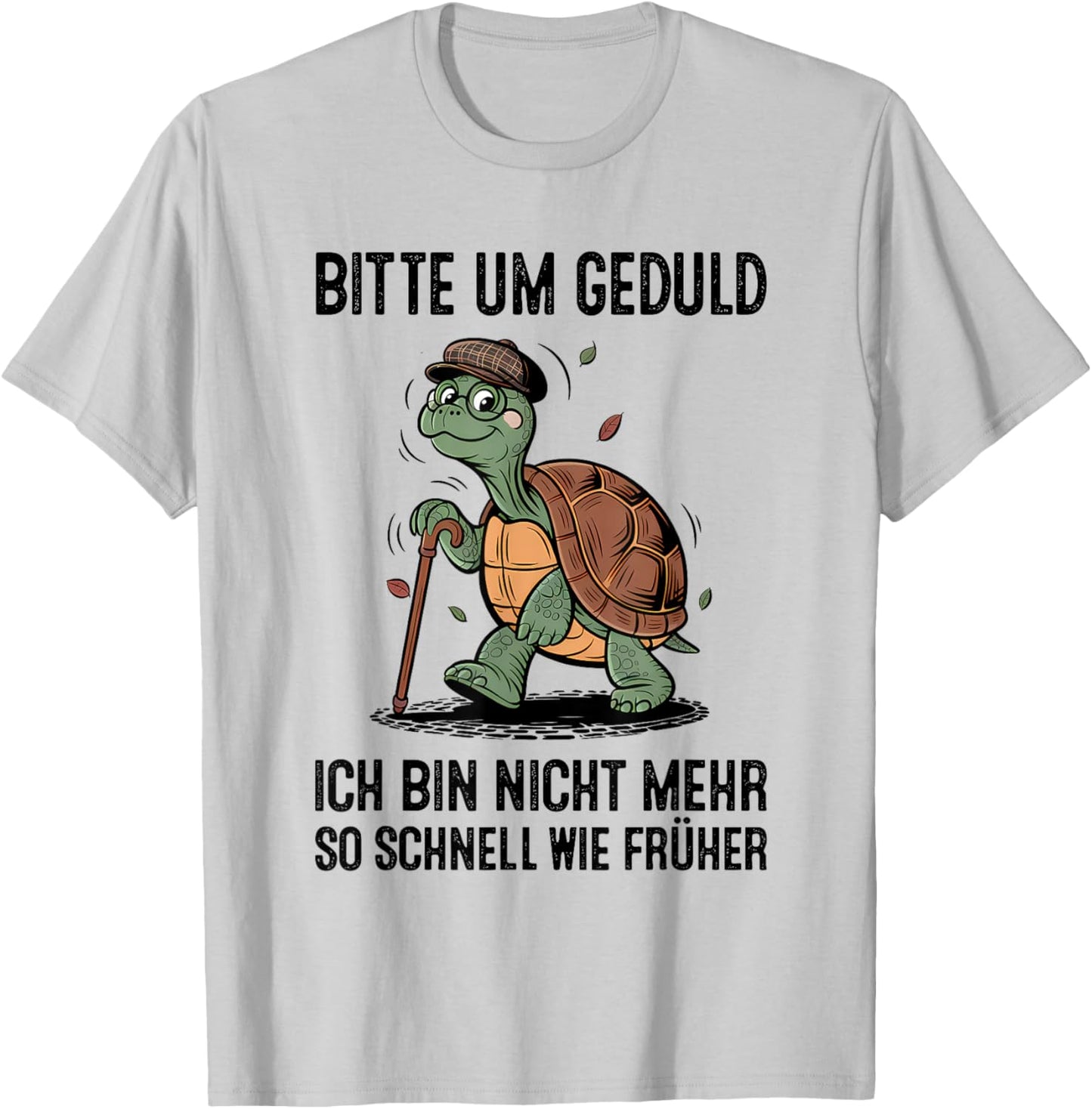 with German Text "Bitte um Geduld ich Bin Nicht mehr so schnell wie früher" [ T-Shirt - T-Shirt | Ash