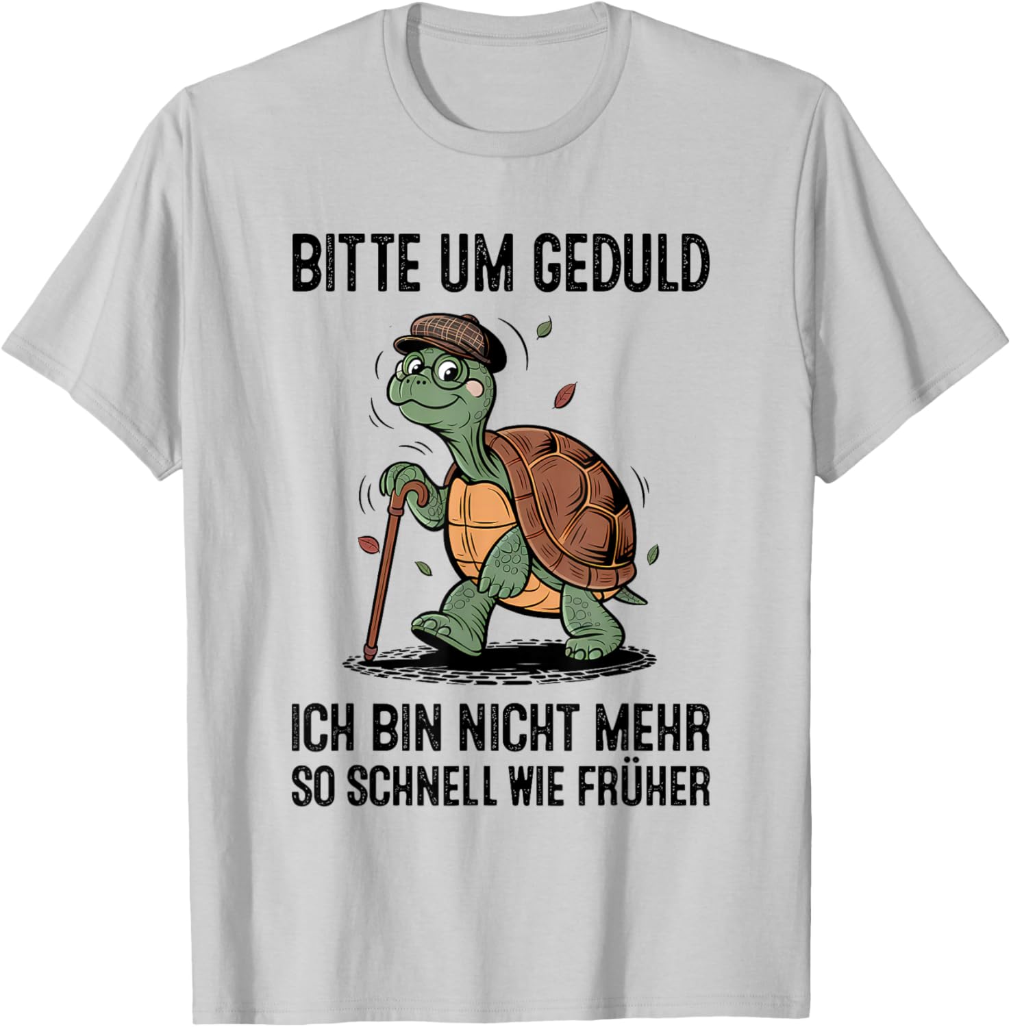with German Text "Bitte um Geduld ich Bin Nicht mehr so schnell wie früher" [ T-Shirt - T-Shirt | Ash