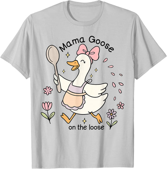 Funny Silly Goose Mothers Day Mama Goose On The Loose T-Shirt - T-Shirt | Ash