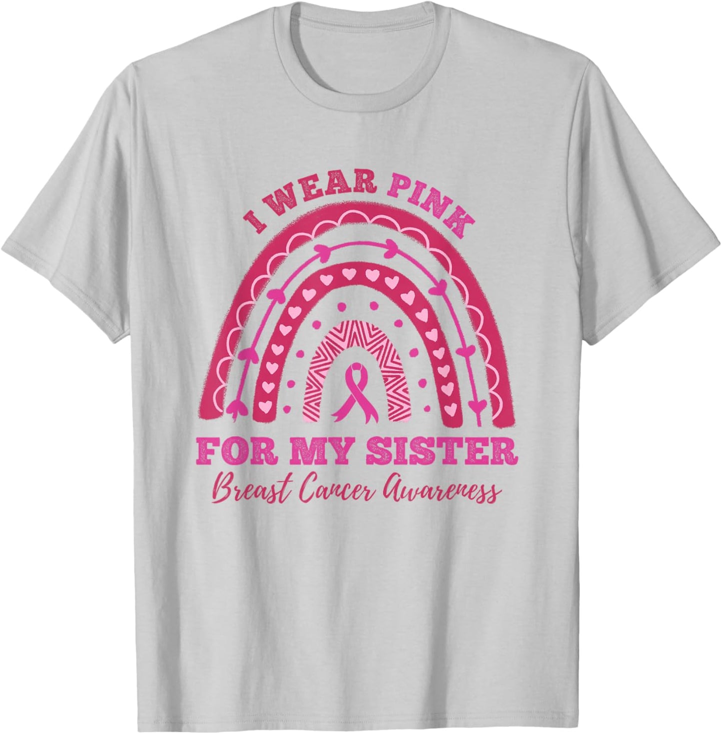 Rainbow I Wear Pink for My Sister Breast Cancer Awareness T-Shirt - T-Shirt | Ash