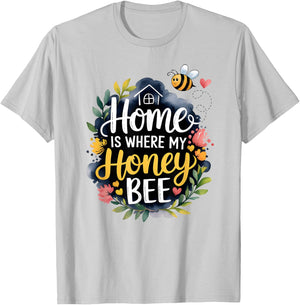 Home Is Where My Honey Bee T-Shirt - T-Shirt | Ash