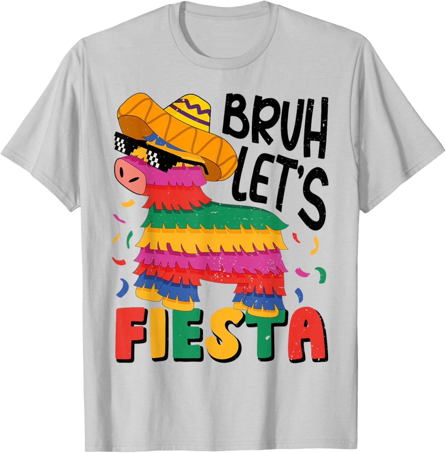 Bruh Lets Fiesta Cinco Mayo Pinata Funny Mexican Boy Men Kid T-Shirt - T-Shirt | Ash
