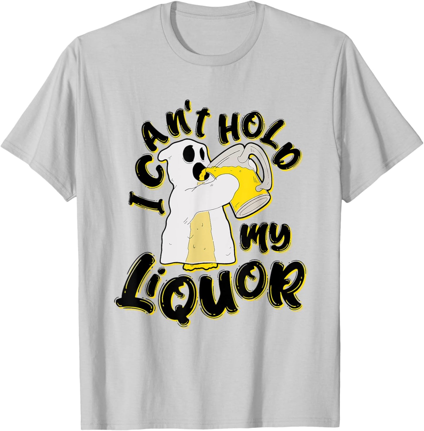 Beer Halloween Can’t Hold My Liquor Ghost Saying T-Shirt - T-Shirt | Ash