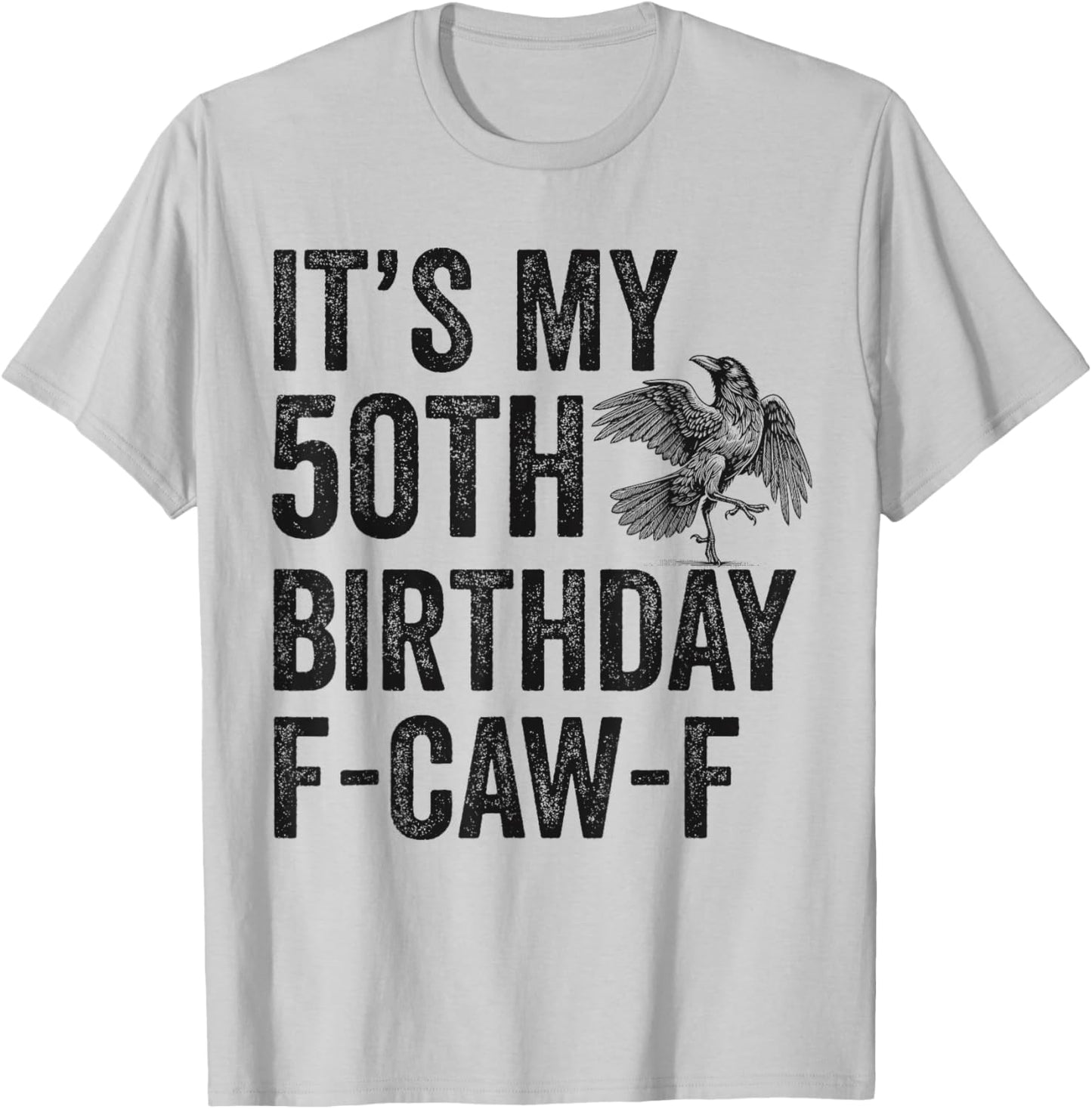 50th Birthday Funny F-Caw-F Chicken Rooster Crow FCAWF Meme T-Shirt - T-Shirt | Ash
