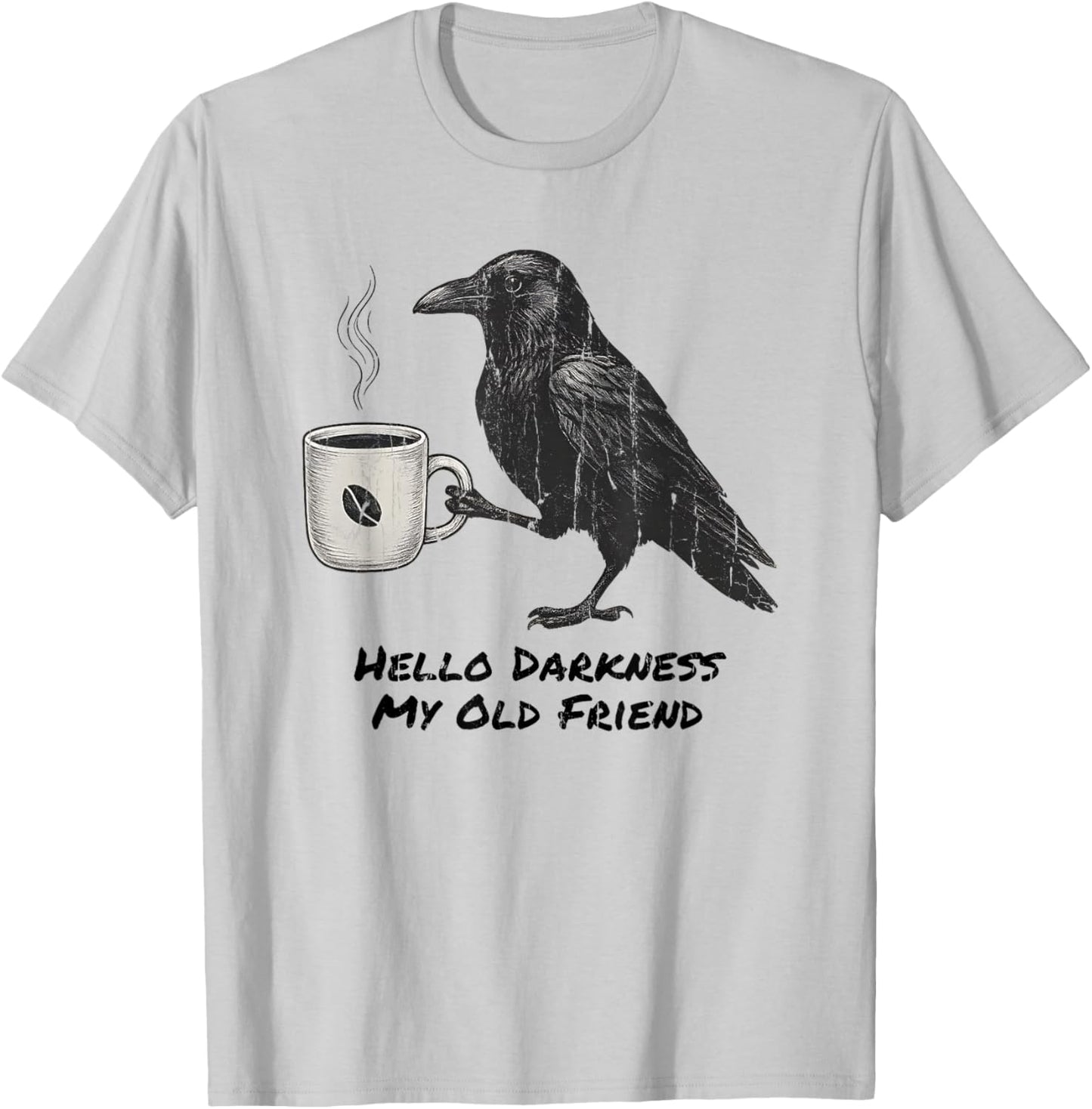 Hello Darkness My Old Friend, Raven and Coffee, Halloween T-Shirt - T-Shirt | Ash